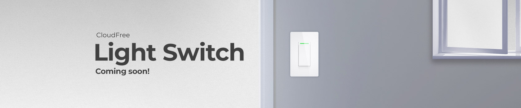 CloudFree Light Switch Coming Soon
